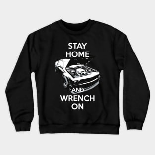 STAY HOME AND WRENCH ON COVID-19 Crewneck Sweatshirt